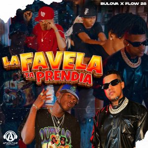 Bulova Ft. Flow 28 – La Favela Ta Prendia